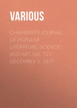 Chambers's Journal of Popular Literature, Science, and Art, No. 727, December 1, 1877