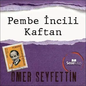 Ömer Seyfettin Öyküleri - Pembe İncili Kaftan