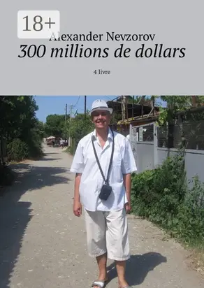 300 millions de dollars. 4 livre