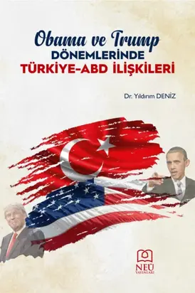 OBAMA VE TRUMP DÖNEMLERİNDE TÜRKİYE – ABD İLİŞKİLERİ