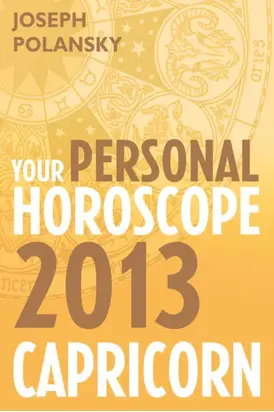 Capricorn 2013: Your Personal Horoscope