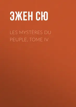 Les mystères du peuple,  Tome IV
