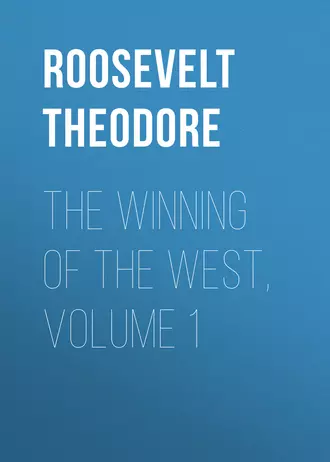 The Winning of the West, Volume 1