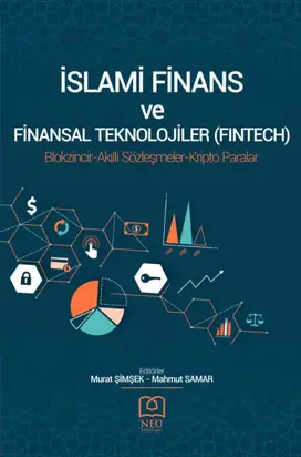 İSLAMİ FİNANS VE FİNANSAL TEKNOLOJİLERİ (FINTECH) BLOKZİNCİR – AKILLI SÖZLEŞMELER – KRİPTO PARALAR