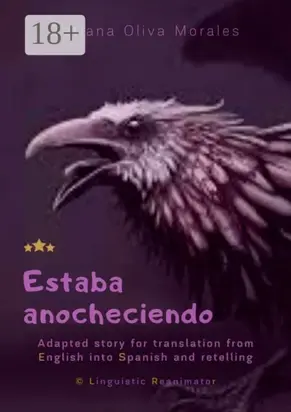 Estaba anocheciendo. Adapted story for translation from English into Spanish and retelling. © Linguistic Reanimator