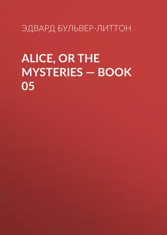Alice, or the Mysteries – Book 05