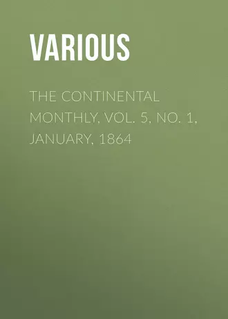 The Continental Monthly, Vol. 5, No. 1, January, 1864