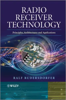 Radio Receiver Technology. Principles, Architectures and Applications