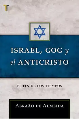 Israel, Gog y el Anticristo