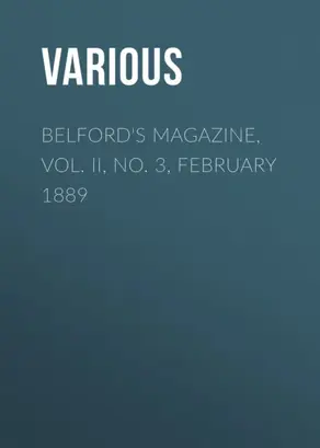 Belford's Magazine, Vol. II, No. 3, February 1889
