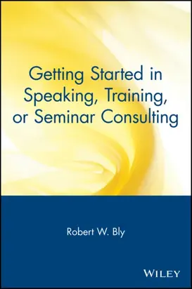 Getting Started in Speaking, Training, or Seminar Consulting
