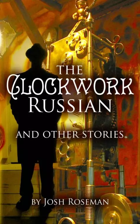 The Clockwork Russian and Other Stories