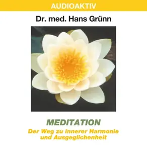Meditation - Der Weg zu innerer Harmonie und Ausgeglichenheit