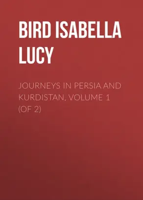 Journeys in Persia and Kurdistan, Volume 1 (of 2)