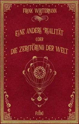 Eine andere Realität oder Die Zerstörung der Welt