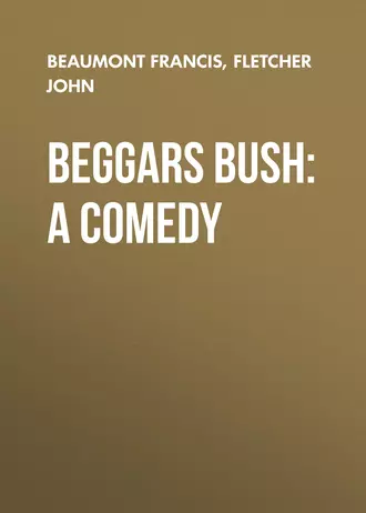 Beggars Bush: A Comedy