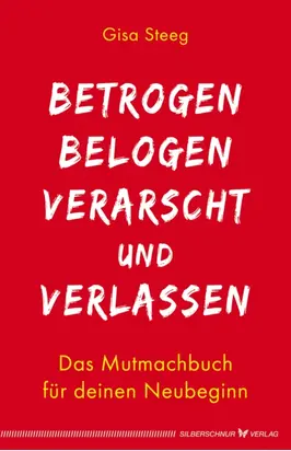 Betrogen, belogen, verarscht und verlassen