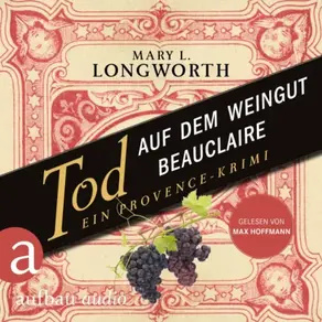 Tod auf dem Weingut Beauclaire - Ein Provence-Krimi - Verlaque & Bonnet ermitteln, Band 3 (Ungekürzt)