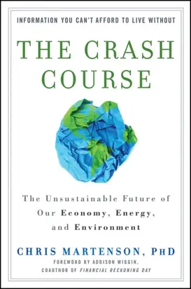 The Crash Course. The Unsustainable Future of Our Economy, Energy, and Environment