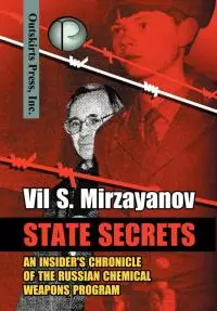 State Secrets: An Insider's Chronicle of the Russian Chemical Weapons Program