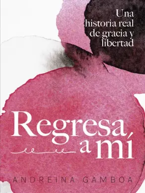 Regresa a mí
