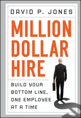 Million-Dollar Hire. Build Your Bottom Line, One Employee at a Time
