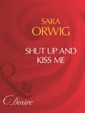 Shut Up And Kiss Me