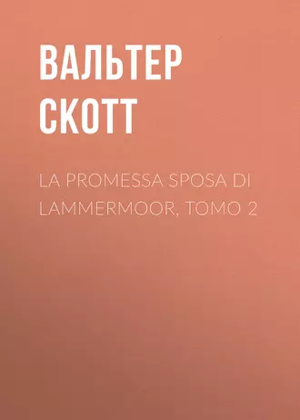 La promessa sposa di Lammermoor, Tomo 2