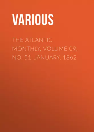The Atlantic Monthly, Volume 09, No. 51, January, 1862