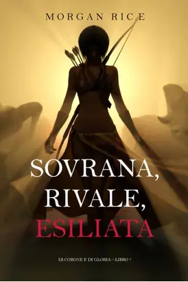 Sovrana, Rivale, Esiliata