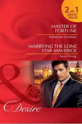 Master of Fortune / Marrying the Lone Star Maverick