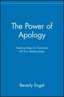 The Power of Apology. Healing Steps to Transform All Your Relationships