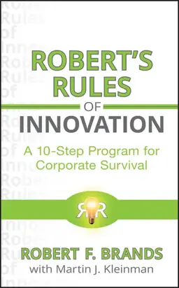 Robert's Rules of Innovation. A 10-Step Program for Corporate Survival