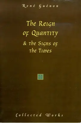 The Reign of Quantity and The Signs of the Times