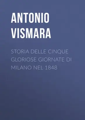 Storia delle cinque gloriose giornate di Milano nel 1848
