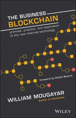 The Business Blockchain. Promise, Practice, and Application of the Next Internet Technology