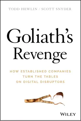 Goliath's Revenge. How Established Companies Turn the Tables on Digital Disruptors