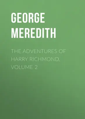 The Adventures of Harry Richmond. Volume 2