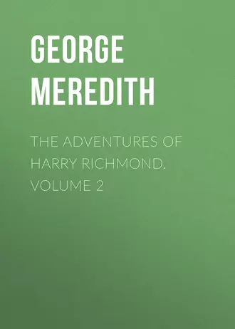 The Adventures of Harry Richmond. Volume 2