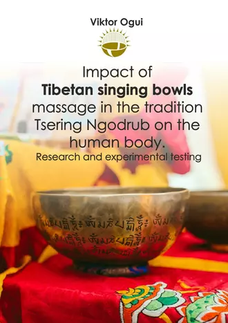 Impact of Tibetan singing bowls massage in the tradition Tsering Ngodrub on the human body. Research and experimental testing