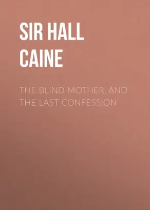 The Blind Mother, and The Last Confession