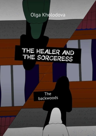 The healer and the sorceress. The backwoods
