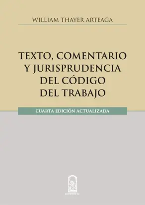 Texto, comentario y jurisprudencia del código del trabajo