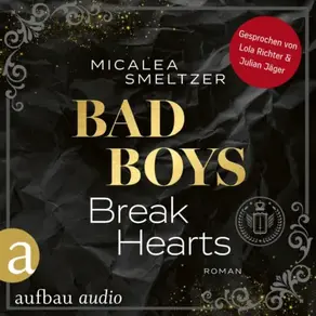 Bad Boys Break Hearts - College Sports Romance - The Aldridge Boys, Band 1 (Ungekürzt)