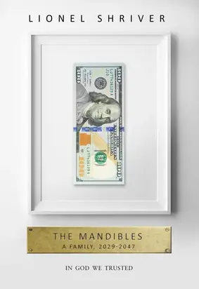 The Mandibles: A Family, 2029-2047