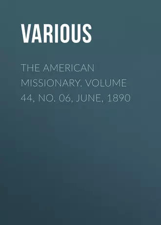 The American Missionary. Volume 44, No. 06, June, 1890