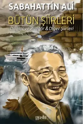 BÜTÜN ŞIIRLERI. Dağlar ve Rüzgâr & Diğer Şiirleri