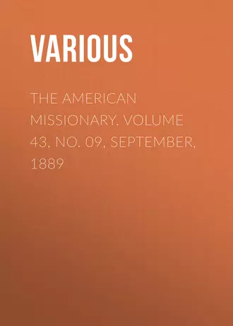 The American Missionary. Volume 43, No. 09, September, 1889