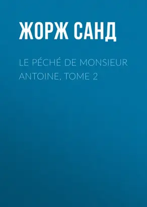 Le péché de Monsieur Antoine, Tome 2