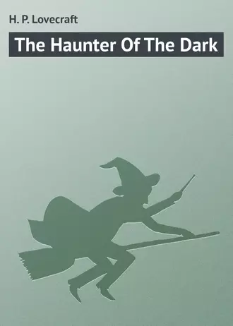 The Haunter Of The Dark